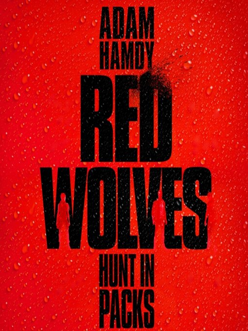 Title details for Red Wolves by Adam Hamdy - Available